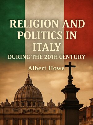 cover image of Religion and Politics in Italy During the 20th Century
